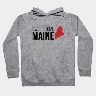 Sweet Home Maine Hoodie